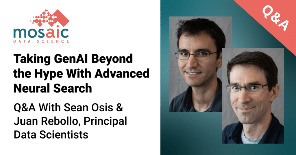 Taking GenAI Beyond the Hype With Advanced Neural Search - Q&A With Sean Osis & Juan Rebollo